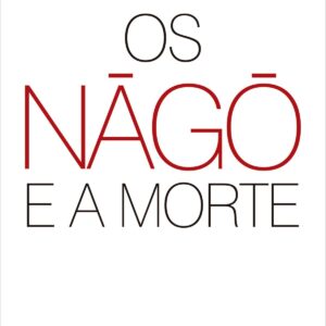 Capa do livro Os Nàgô e a Morte, de Juana Elbein dos Santos
