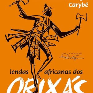 Capa do livro Lendas Africanas dos Orixás, de Pierre Verger e Carybé